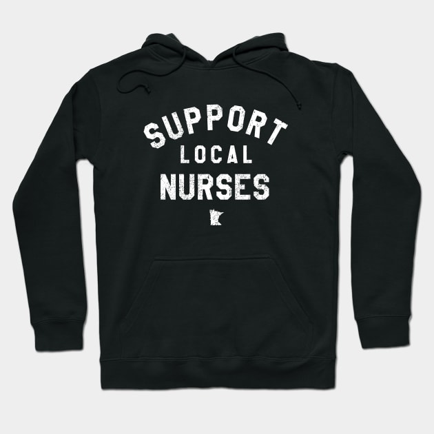 Support Local Nurses Hoodie by mjheubach